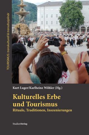 Kulturelles Erbe und Tourismus von Luger,  Kurt, Wöhler,  Karlheinz