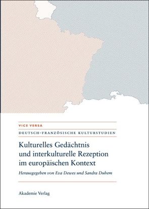 Kulturelles Gedächtnis und interkulturelle Rezeption im europäischen Kontext von Dewes,  Eva, Duhem,  Sandra
