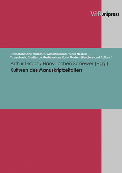 Kulturen des Manuskriptzeitalters von Groos,  Arthur, Schiewer,  Hans-Jochen