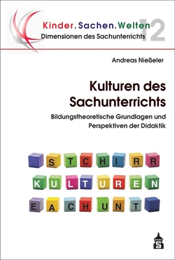 Kulturen des Sachunterrichts von Nießeler,  Andreas
