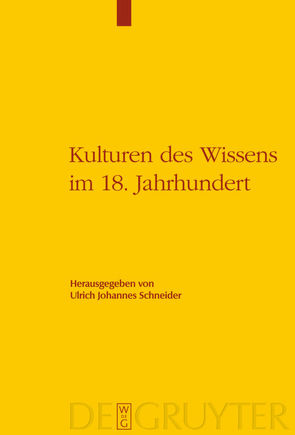 Kulturen des Wissens im 18. Jahrhundert von Schneider,  Ulrich Johannes