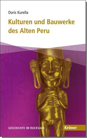 Kulturen und Bauwerke des Alten Peru von Kurella,  Doris