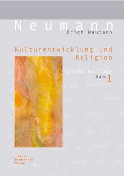 Kulturentwicklung und Religion von Bühlmann,  Regula, Neumann,  Erich