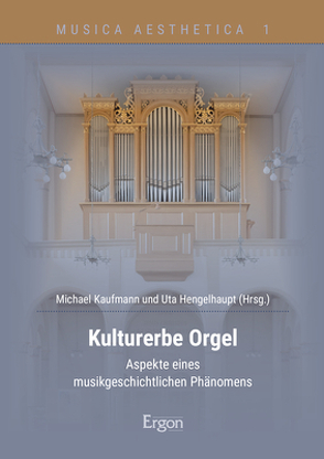 Kulturerbe Orgel von Hengelhaupt,  Uta, Kaufmann,  Michael Gerhard