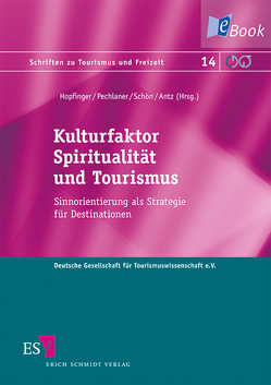 Kulturfaktor Spiritualität und Tourismus von Antz,  Christian, Bader,  Malek, Brämer,  Rainer, Hopfinger,  Hans, Jain,  Andreas, Jain,  Angela, Kürzinger,  Reinhard, May,  Carola, Müller,  Dorothea, Pechlaner,  Harald, Poldas,  Bhaskar, Reeh,  Tobias, Reuter,  Christopher, Rochdi,  Amin, Saretzki,  Anja, Schlosser,  Marianne, Schön,  Silvia, Seidl,  Christina, Sommer,  Aline, Thurner,  Ingrid