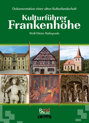 Kulturführer Frankenhöhe von Raftopoulo,  Wolf-Dieter