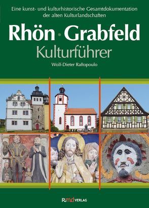 Kulturführer Rhön • Grabfeld von Raftopoulo,  Wolf-Dieter
