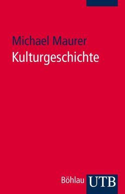 Kulturgeschichte von Maurer,  Michael