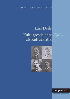 Kulturgeschichte als Kulturkritik von Deile,  Lars