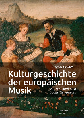 Kulturgeschichte der europäischen Musik von Gruber,  Gernot