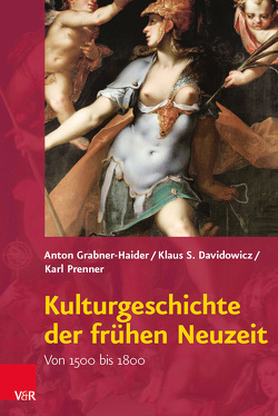 Kulturgeschichte der frühen Neuzeit von Davidowicz,  Klaus S., Grabner-Haider,  Anton, Prenner,  Karl