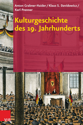 Kulturgeschichte des 19. Jahrhunderts von Davidowicz,  Klaus S., Grabner-Haider,  Anton, Prenner,  Karl