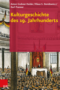 Kulturgeschichte des 19. Jahrhunderts von Davidowicz,  Klaus S., Grabner-Haider,  Anton, Prenner,  Karl