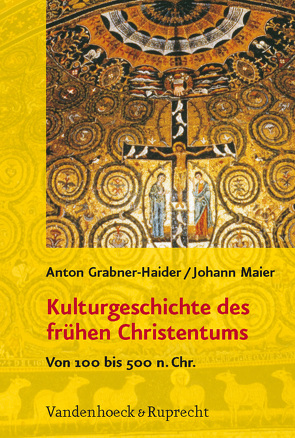 Kulturgeschichte des frühen Christentums von Grabner-Haider,  Anton, Maier,  Johann