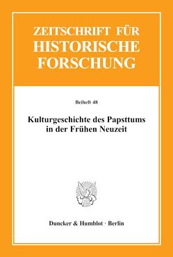 Kulturgeschichte des Papsttums in der Frühen Neuzeit. von Emich,  Birgit, Wieland,  Christian