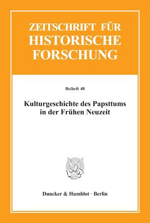 Kulturgeschichte des Papsttums in der Frühen Neuzeit. von Emich,  Birgit, Wieland,  Christian