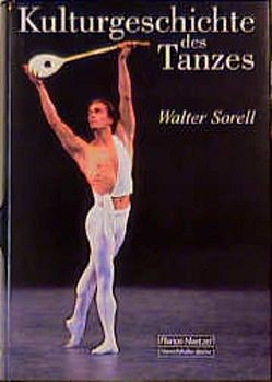 Kulturgeschichte des Tanzes von Sorell,  Walter