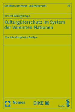 Kulturgüterschutz im System der Vereinten Nationen von Widdig,  Vincent