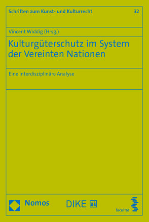 Kulturgüterschutz im System der Vereinten Nationen von Widdig,  Vincent