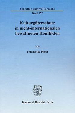 Kulturgüterschutz in nicht-internationalen bewaffneten Konflikten. von Pabst,  Friederike