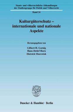 Kulturgüterschutz – internationale und nationale Aspekte. von Gornig,  Gilbert H., Horn,  Hans-Detlef, Murswiek,  Dietrich