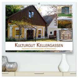 Kulturgut Kellergassen – Tradition und Geselligkeit im Weinviertel (hochwertiger Premium Wandkalender 2024 DIN A2 quer), Kunstdruck in Hochglanz von B-B Müller,  Christine