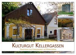 Kulturgut Kellergassen – Tradition und Geselligkeit im Weinviertel (Wandkalender 2024 DIN A4 quer), CALVENDO Monatskalender von B-B Müller,  Christine