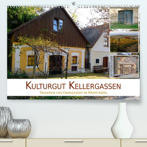 Kulturgut Kellergassen – Tradition und Geselligkeit im WeinviertelAT-Version (Premium, hochwertiger DIN A2 Wandkalender 2022, Kunstdruck in Hochglanz) von B-B Müller,  Christine