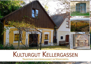 Kulturgut Kellergassen – Tradition und Geselligkeit im WeinviertelAT-Version (Wandkalender 2023 DIN A2 quer) von B-B Müller,  Christine