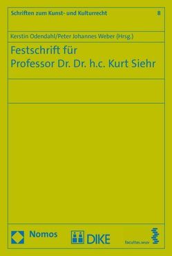 Kulturgüterschutz – Kunstrecht – Kulturrecht. von Odendahl,  Kerstin, Weber,  Peter Johannes