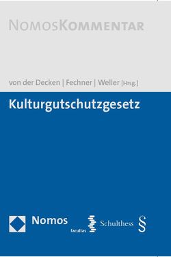 Kulturgutschutzgesetz von Fechner,  Frank, von der Decken,  Kerstin, Weller,  Matthias