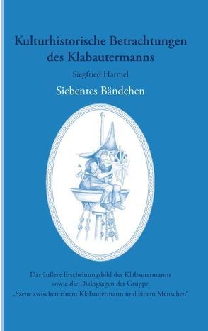 Kulturhistorische Betrachtungen des Klabautermanns – Siebentes Bändchen von Harmel,  Siegfried