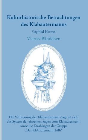 Kulturhistorische Betrachtungen des Klabautermanns – Viertes Bändchen von Harmel,  Siegfried