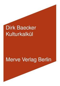 Kulturkalkül von Baecker,  Dirk
