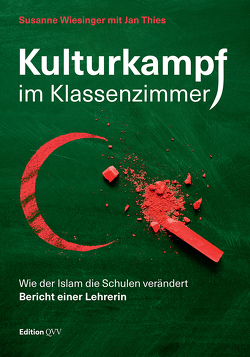 Kulturkampf im Klassenzimmer von Thies,  Jan, Wiesinger,  Susanne