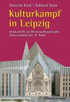 Kulturkampf in Leipzig von Koch,  Dietrich, Koch,  Eckhard