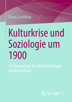 Kulturkrise und Soziologie um 1900 von Lichtblau,  Klaus