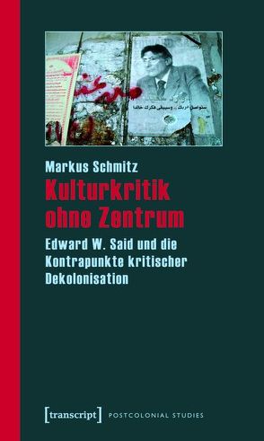 Kulturkritik ohne Zentrum von Schmitz,  Markus