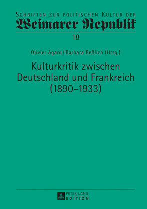 Kulturkritik zwischen Deutschland und Frankreich (1890–1933) von Agard,  Olivier, Beßlich,  Barbara