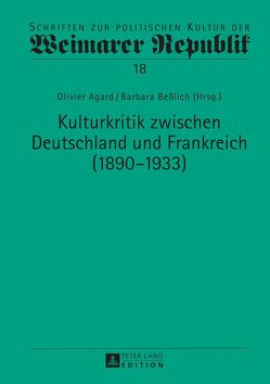 Kulturkritik zwischen Deutschland und Frankreich (1890–1933) von Agard,  Olivier, Beßlich,  Barbara
