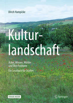 Kulturlandschaft – Äcker, Wiesen, Wälder und ihre Produkte von Hampicke,  Ulrich