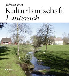 Kulturlandschaft Lauterach von Peer,  Johann