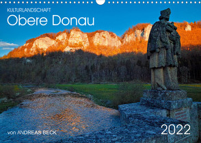 Kulturlandschaft Obere Donau (Wandkalender 2022 DIN A3 quer) von Beck,  Andreas