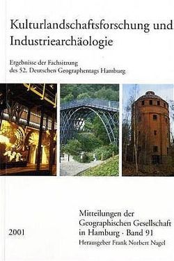 Kulturlandschaftsforschung und Industriearchäologie von Nagel,  Frank Norbert