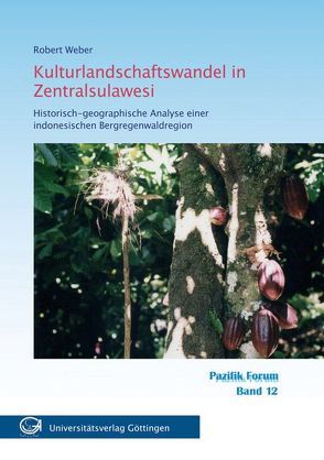 Kulturlandschaftswandel in Zentralsulawesi von Weber,  Robert