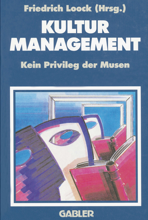 Kulturmanagement von Loock,  Friedrich