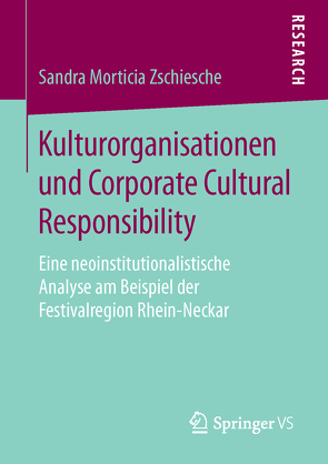 Kulturorganisationen und Corporate Cultural Responsibility von Zschiesche,  Sandra Morticia