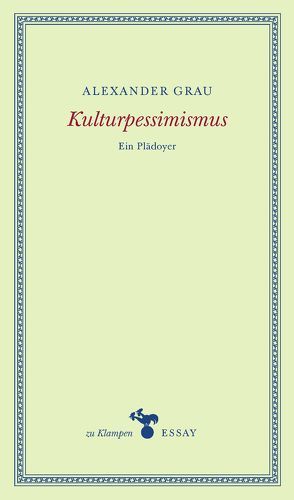 Kulturpessimismus von Grau,  Alexander, Hamilton,  Anne