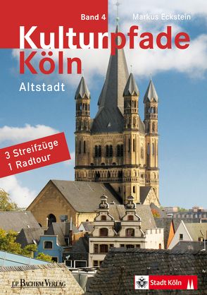Kulturpfade Köln, Band 4 von Eckstein,  Markus