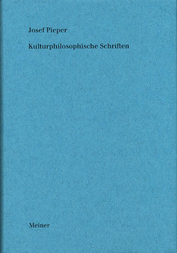 Kulturphilosophische Schriften von Pieper,  Josef, Wald,  Berthold